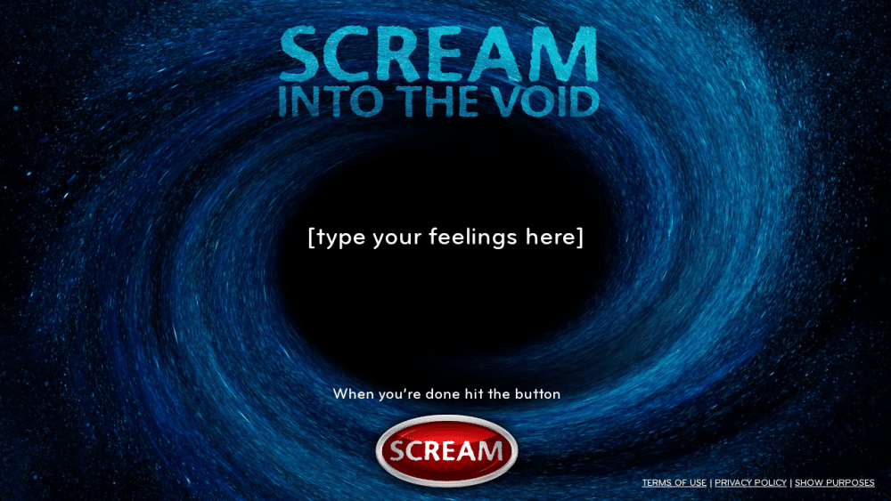 SCREAM INTO THE VOID